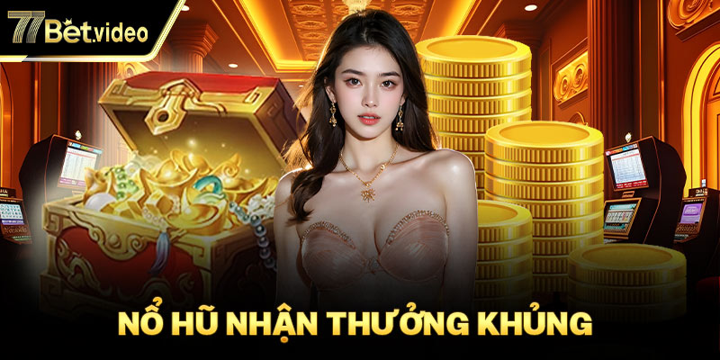 Nhiều ván nổ hũ 77BET diễn ra liên tục với phần thưởng khủng