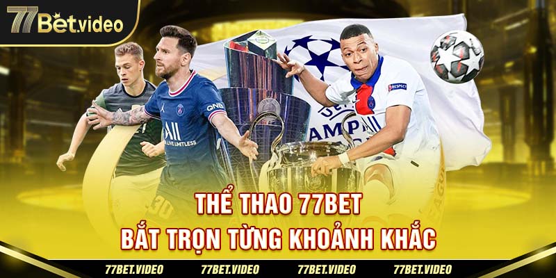 Ưu điểm nổi bật tại sảnh thể thao 77BET